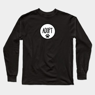 Adopt! Long Sleeve T-Shirt